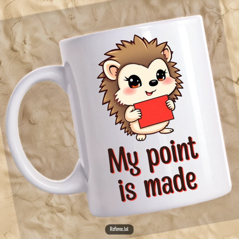 Funny mug with a determined hedgehog holding a bright red card, showcasing its unwavering resolve and humorous personality.