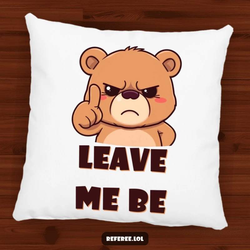Funny grumpy bear pillow showing a stern bear pointing a finger with a frown, ready to enforce comfort with playful authority.