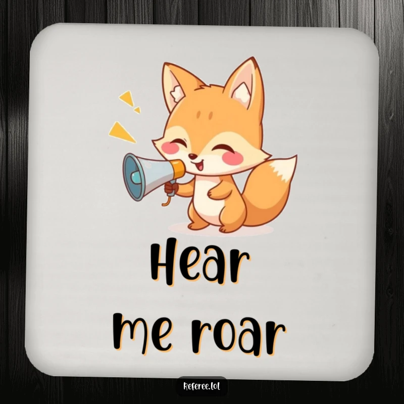Funny fox megaphone design on a drink coaster, providing surface protection with humorous directive charm.