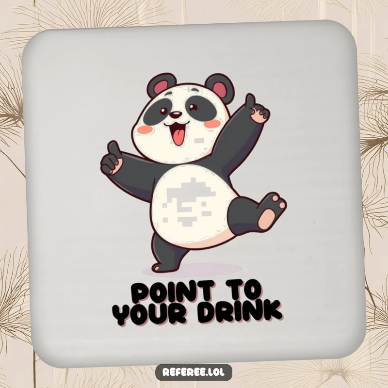 Funny drink coaster with an enthusiastic panda stomping its foot and pointing emphatically, offering protection with humor.