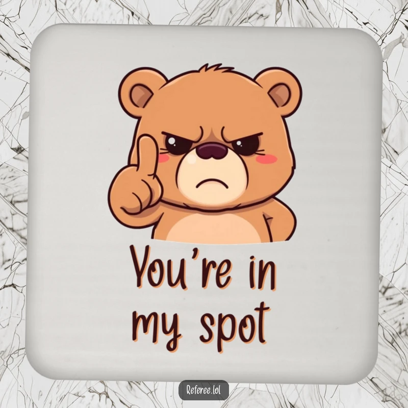 Funny grumpy bear coaster showing a stern bear pointing a finger with a frown, signaling protection for your tables with humor.