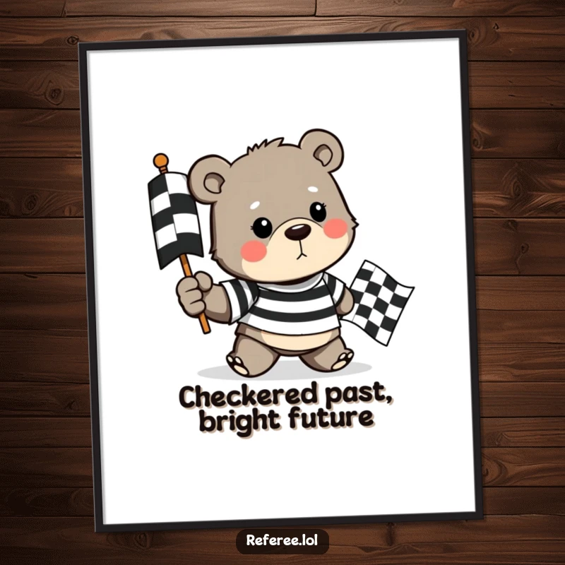 Funny poster of a determined bear in a striped shirt holding a checkered flag, capturing the excitement and humor of racing.