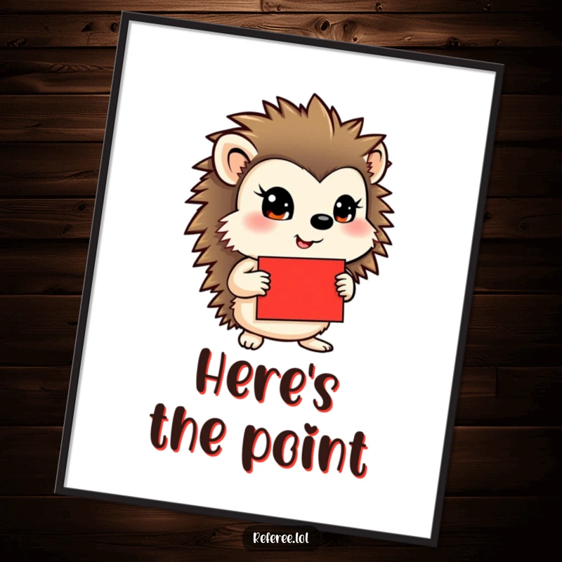 Funny poster art of a determined hedgehog holding a bright red card, adding a humorous and motivational element to decor.