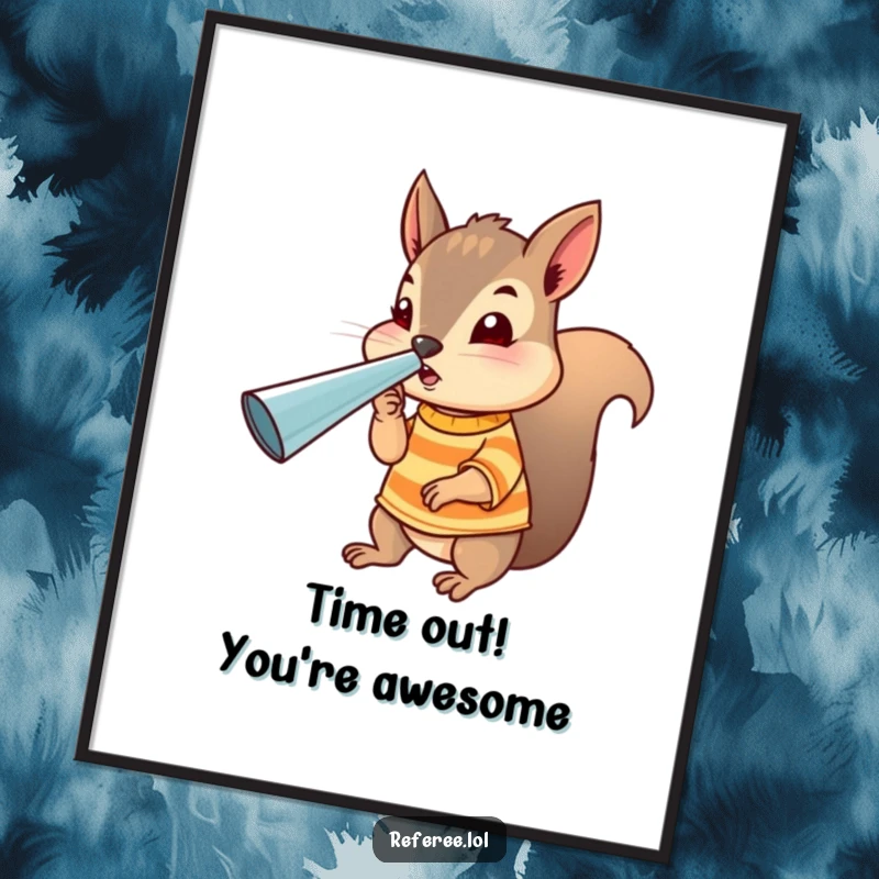 Funny Free Printable Wall Art: A tiny squirrel in a striped shirt blows a giant whistle with comical intensity, acting as an official.