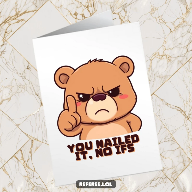 Funny Free Printable Congratulations Card: A grumpy bear points a finger sternly, frowning at the recipient's achievement.